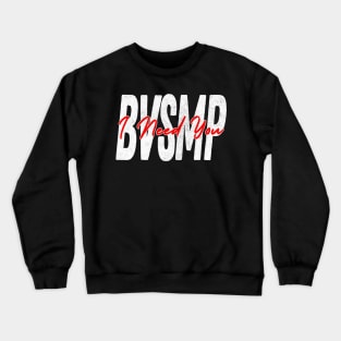 BVSMP \/\/\ I Need You \/\/\ 80s Hip Hop Crewneck Sweatshirt